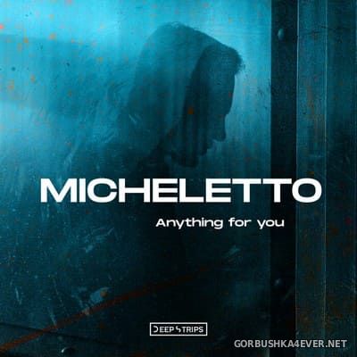 Micheletto - Anything For You [2021]
