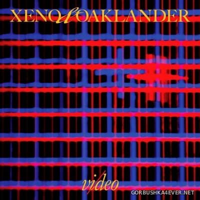Xeno & Oaklander - Vi/deo [2021]