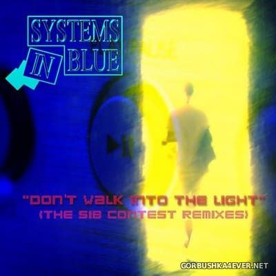 Systems In Blue - Don't Walk Into The Light (The Systems In Blue Contest Remixes) [2021]