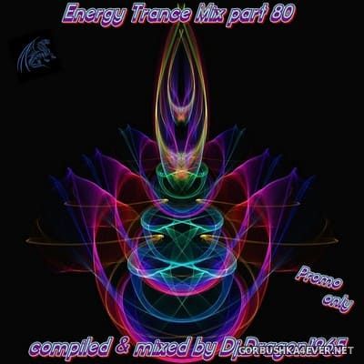 DJ Dragon1965 - Energy Trance Mix (Part 80) [2021]