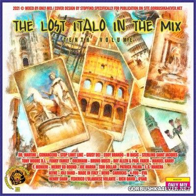 The Lost Italo In The Mix vol 10 [2021] Mixed by Only Mix