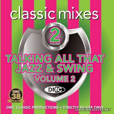 [DMC] Classic Mixes - Talking All That Swing & Jazz vol 2 [2021]