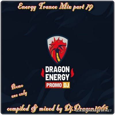 DJ Dragon1965 - Energy Trance Mix (Part 79) [2021]