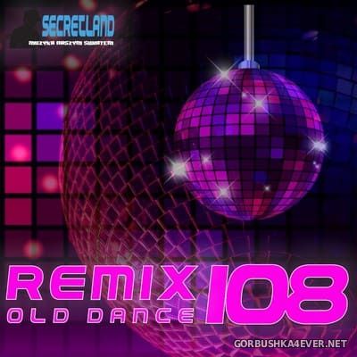 Old Dance Remix vol 108 [2021]