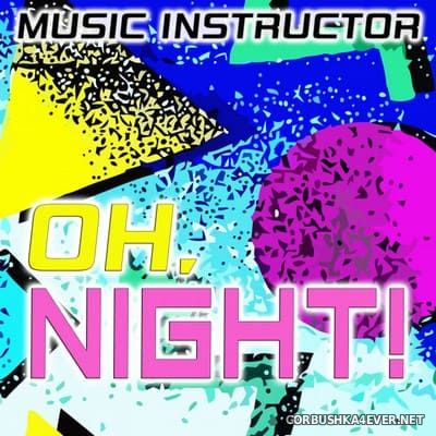 Music Instructor - Oh, Night! [2021]