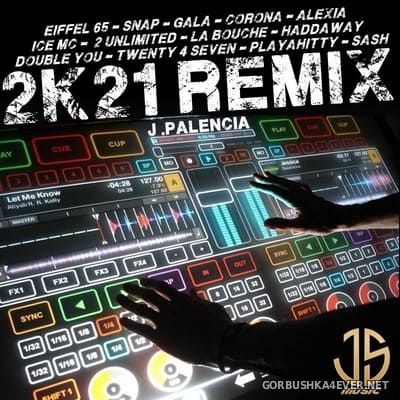 2k21 Remix [2021] Mixed by Jose Palencia