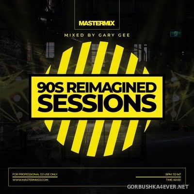 [Mastermix] 90s Reimagined Sessions [2021] Mixed by Gary Gee