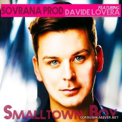 Sovrana Prod feat Davide Lovera - Smalltown Boy [2021]