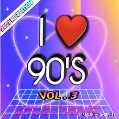 DJ Yerald - I Love 90's vol 3 [2021] ReEdit Version