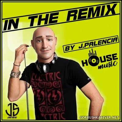 In The Remix [2021] Mixed by Jose Palencia