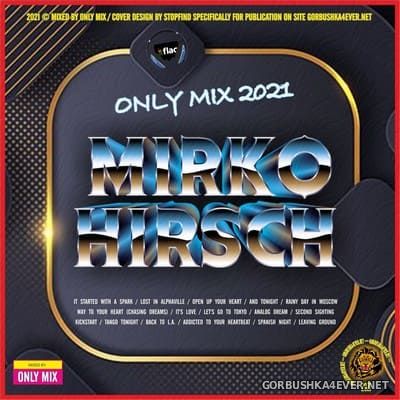 Mirko Hirsch - Only Megamix 2021