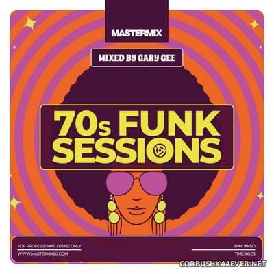 [Mastermix] 70s Funk Sessions [2021] Mixed by Gary Gee