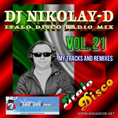 DJ Nikolay-D - Italo Disco Radio Mix vol 21 [2021]