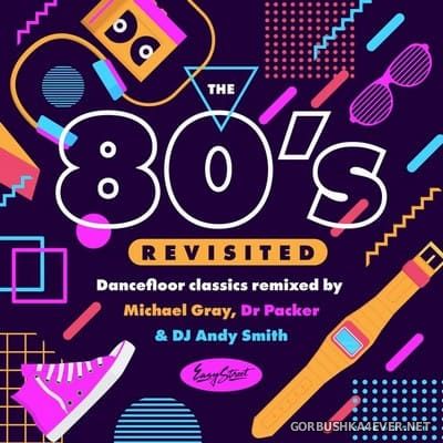 [Easy Street Records] The 80s Revisited (Dancefloor Classics Remixed) [2021]