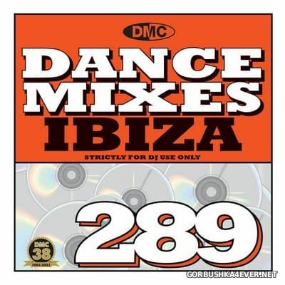 [DMC] Dance Mixes 289 (Ibiza) [2021]