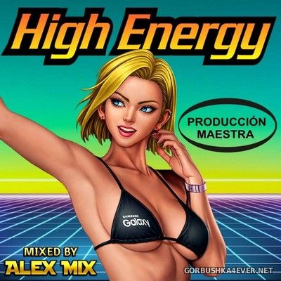 DJ Alex Mix - High Energy (Produccion Maestra) [2021]