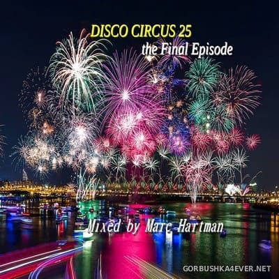 Marc Hartman - Disco Circus 25 (The Final Episode) [2021]