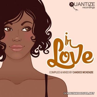 [Quantize Recordings] In Love [2021] Mixed by Candice McKenzie