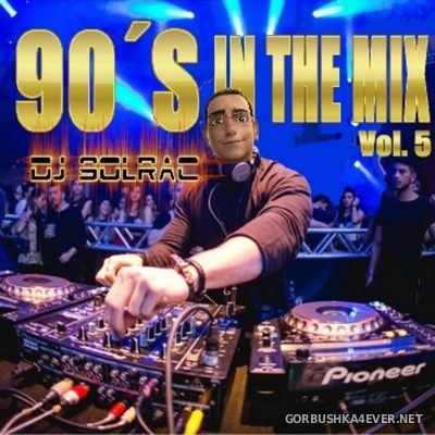 DJ Solrac - 90s In The Mix vol 5 [2021]