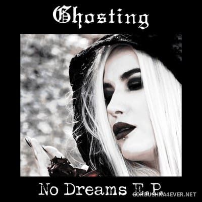 Ghosting - No Dreams E.P. [2021]