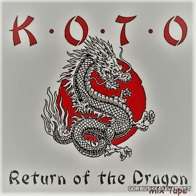Koto - Return Of The Dragon [2021] Mix Tape by Only Mix
