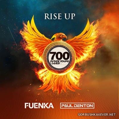 FSOE 700 (Rise Up) [2021] Mixed by Fuenka & Paul Denton