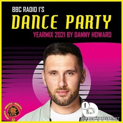 Radio 1's Dance Party (Yearmix 2021) [2021] by Danny Howard