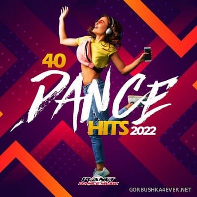 [Planet Dance Music] 40 Dance Hits 2022 [2021]