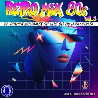 Retro Mix 80s vol 3 [2021] Mixed by Jose Palencia