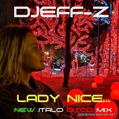 Djeff-Z - Lady Nice (New Italo Disco Mix) [2021]