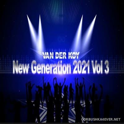 Van Der Koy - New Generation Megamix 2021 vol 3 [2021]