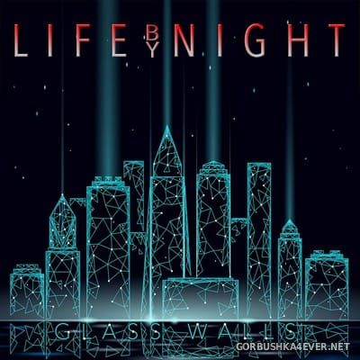 Life By Night - Glass Walls [2021]