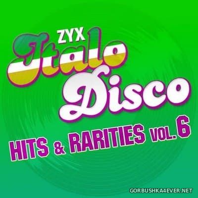 ZYX Italo Disco - Hits & Rarities vol 6 [2021]