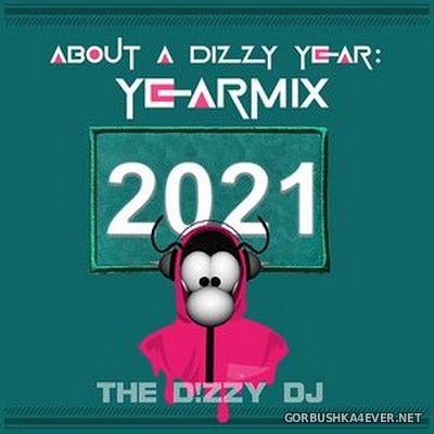 DJ Dizzy - Yearmix 2021 (About A Dizzy Year) [2021]