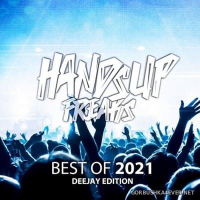 [Hands Up Freaks] Best Of Hands Up Freaks 2k21 (Deejay Edition) [2021]