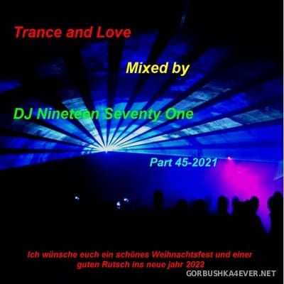 DJ Nineteen Seventy One - Trance & Love Mix vol 45 [2021]