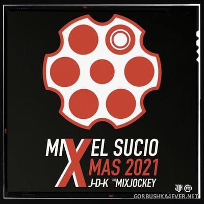 Mix el Sucio - Xmas 2021 [2021] by J-D-K & The MixJockey
