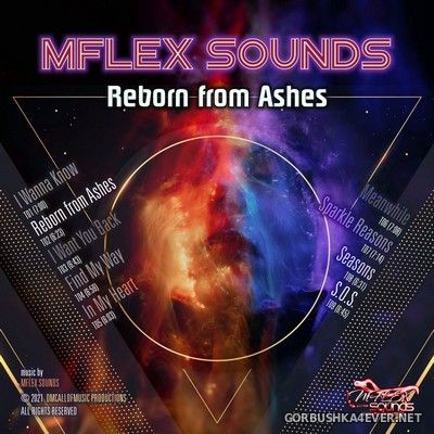 Mflex Sounds - Reborn From Ashes [2021]