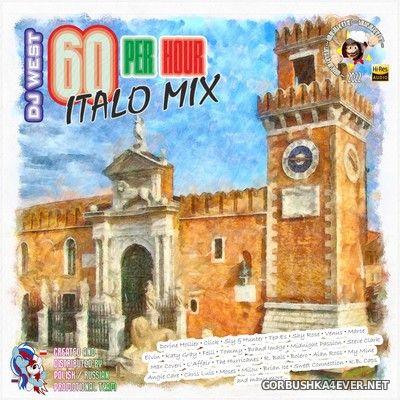 DJ West - 60 Per Hour Italo Mix [2021]