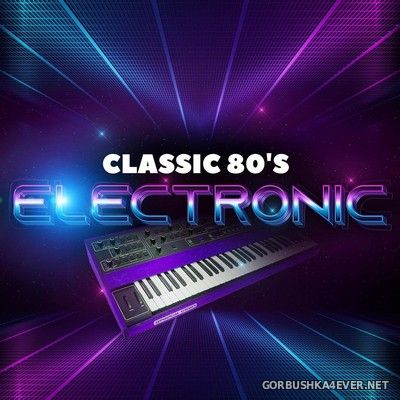 Classic 80's Electronic [2021]