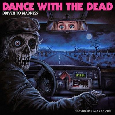Dance With The Dead - Driven To Madness [2022]