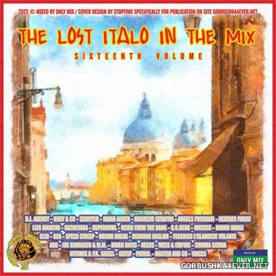 The Lost Italo In The Mix vol 16 [2022] Mixed by Only Mix